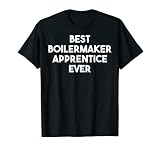 Meilleur apprenti chaudronnier de tous les temps T-Shirt
