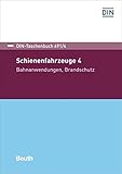  Schienenfahrzeuge 4: Bahnanwendungen, Brandschutz (DIN-Taschenbuch)