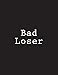 Produktbild Bad Loser: Notebook Large Size 8.5 x 11 Ruled 150 Pages