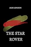 The Star Rover by Jack London (English Edition)