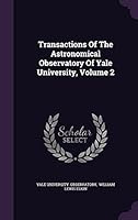 Transactions of the Astronomical Observatory of Yale University, Volume 2 1354859480 Book Cover