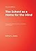 The School as a Home for the Mind: Creating Mindful Curriculum, Instruction, and Dialogue