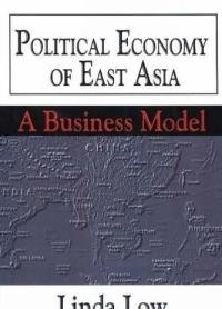 Political Economy of East Asia: A Business Model : Low, Linda: Amazon ...
