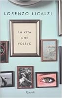 La vita che volevo 8817033693 Book Cover