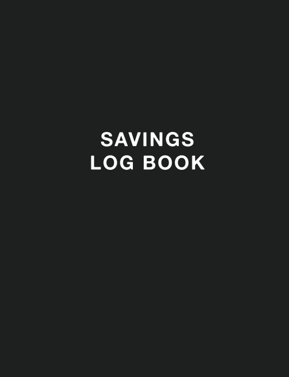 Savings Log Book: Simple Savings Tracker