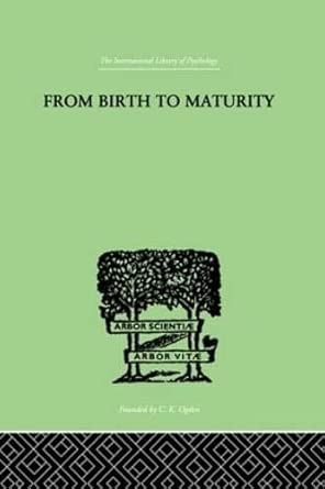 From Birth to Maturity: An Outline of the Psychological Development of the Child book cover