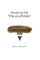 Wondering Kids: I'm in a Pickle 1731483600 Book Cover