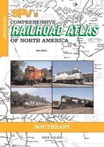SPV's Comprehensive Railroad Atlas of North America: Southeast