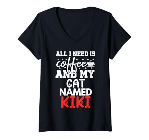Femme Nom du chat Kiki Gifts All I Need Is Coffee Chat nommé Kiki T-Shirt avec Col en V