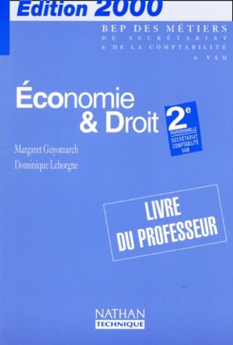 Economie & Droit 2nde Professionnelle Bep Secretariat/Comptabilite/Vam. Livre Du Professeur, Edition 2000
