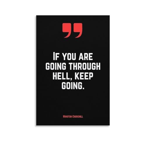 IF YOU AREGOING THROUGH HELL, KEEP GOING - Winston Churchill Quote Poste, Canvas Printing Bedroom Decoration, Inspirational Decorative Aesthetic For Classroom Or Home 08x12inch(20x30cm)