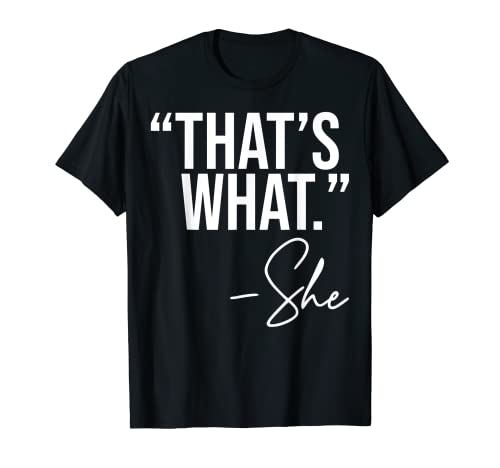 Graphique de déclaration avec citation « Thats What She Said » T-Shirt