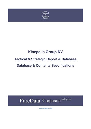 Kinepolis Group NV: Tactical & Strategic Database Specifications - Brussels perspectives (Tactical & Strategic - Belgium Book 4604) (English Edition)