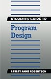 Students' Guide to Program Design