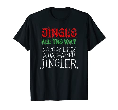 Funny Christmas T-Shirt Nadie le gusta un medio culo Jingler Camiseta