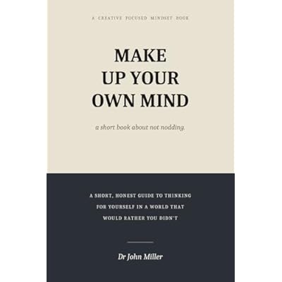 Make Up Your Own Mind