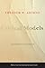 Critical Models: Interventions and Catchwords (European Perspectives: A Series in Social Thought and Cultural Criticism)
