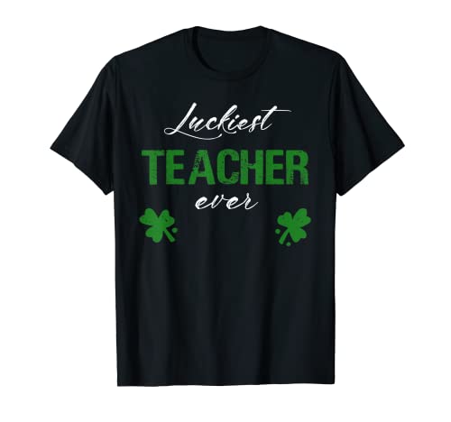 Maglietta Luckiest Teacher Ever St Patricks Day, regalo scolastico Maglietta