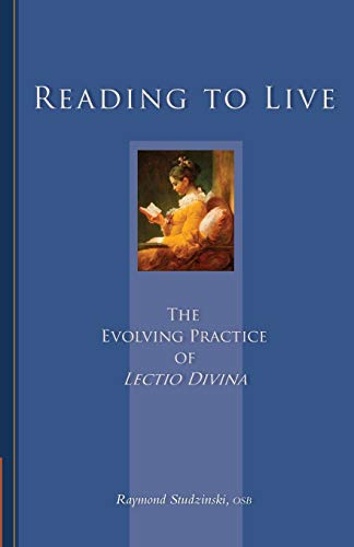 Reading To Live: The Evolving Practice of Lectio Divina (Cistercian Studies)