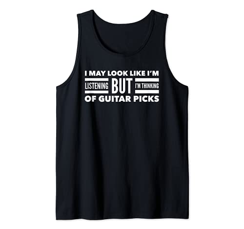 I May Look Like I'm Listening But Thinking Of Guitar Picks Tank Top, Black