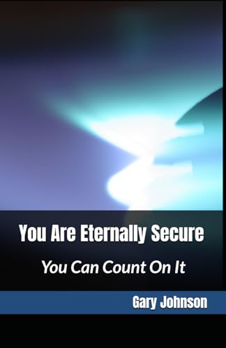 You Are Eternally Secure: You Can Count On It