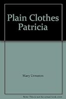 Plain Clothes Patricia B000S8ZYYQ Book Cover