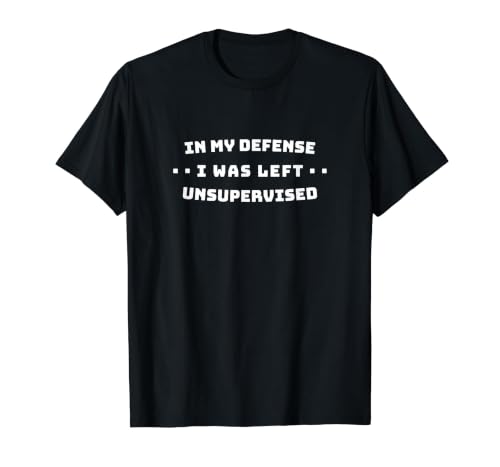 Image of in My Defense I was Left Unsupervised Funny Quote Value Graphic T-Shirt, Men, Black, L