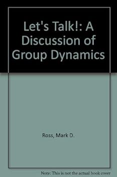 Let's Talk!: A Discussion of Group Dynamics