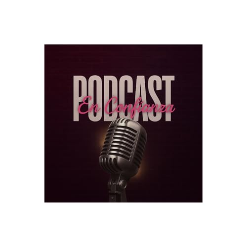 Podcast en Confianza