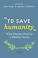 Algopix Similar Product 12 - To Save Humanity What Matters Most for