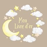  Livre d\'or: INTERIEUR COULEUR  Beige, Jaune, Blanc, Gris, Marron, Lune, Etoile, Nuage Aquarelle  Livre d\'Or à Personnaliser pour Fête Anniversaire, ... Bébé, Nourrisson, Fille, Garçon, Mixte