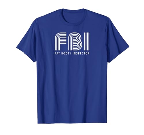 FAT BOOTY INSPECTOR / FBI T-Shirt