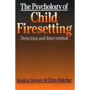 Amazon.com: Psychology of Child Firesetting: Detection and Intervention ...