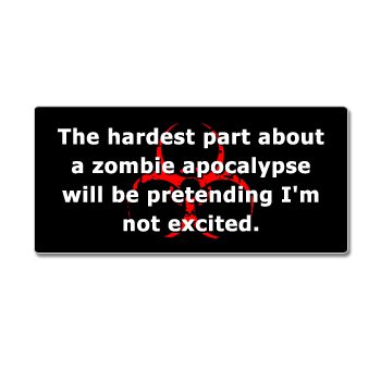 GRAPHICS & MORE Hardest Part About A Zombie Apocalypse - Window Bumper Sticker