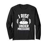 I Rise Under Pressure Lustiges Baker-Zitat Langarmshirt