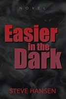 Easier in the Dark B0CQV6FC17 Book Cover