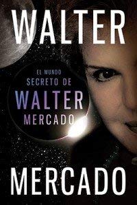 El Mundo Secreto de Walter Mercado = The Secret World o