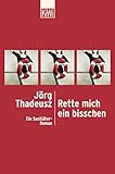  Rette mich ein bisschen: Ein Sanitäter-Roman