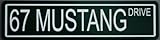 Metal Street Sign 1967 67 Mustang Drive COMPATIBLE WITH FORD FASTBACK SHELBY GT 260 289 302 PONY CAR HOT ROD BAR GARAGE MAN CAVE RESTAURANT SHOP OFFICE HOME NOVELTY WALL ART GIFT
