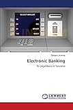 Electronic Banking: Its Legal Basis in Tanzania