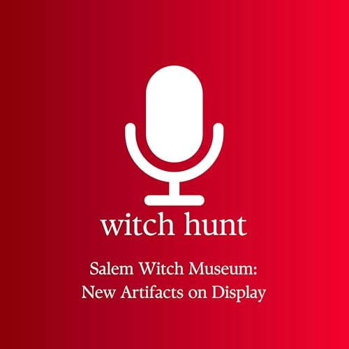 Salem Witch Museum: New Artifacts on Display Podcast Por  arte de portada