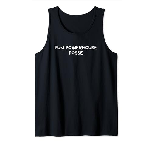 Pun Powerhouse Posse – Dire des écrivains ravissants Débardeur