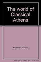 The world of Classical Athens 0356030989 Book Cover