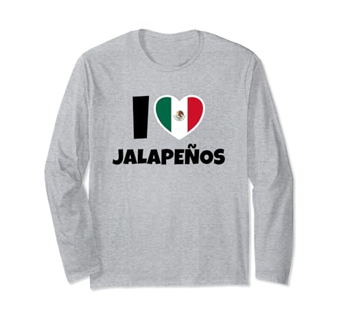 I Love Jalapeños with Mexico Flag and Heart Maglia a Manica