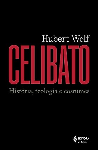 Celibato: História, teologia e costumes