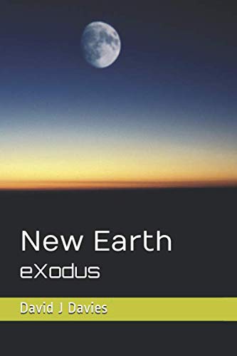 New Earth: Exodus (Earth Ending, New Beginning)