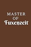 Master of Fuxenzeit: Notizbuch für den Leibfux | Studentenverbindung | Burschenschaft | Corps | 6x9" | 120 Seiten | kariert