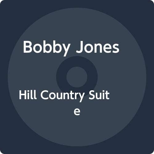 BOBBY JONES (2) - Hill Country Suite - CD
