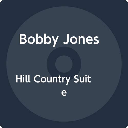 BOBBY JONES (2) - Hill Country Suite - CD