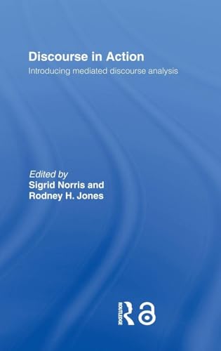 Discourse In Action: Introducing Mediated Discourse Analysis view 2